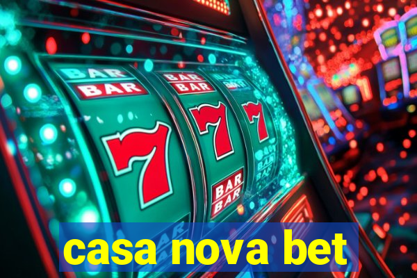 casa nova bet